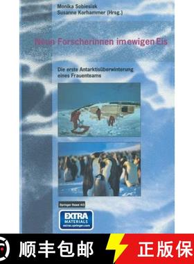 【3-4周达】Neun Forscherinnen im ewigen Eis: Die erste Antarktisüberwinterung eines Frauenteams [9783034856102]