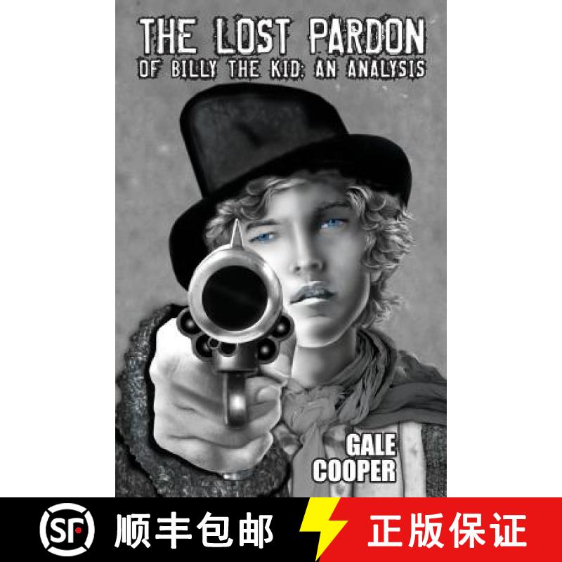 【2-3周达】The Lost Pardon of Billy the Kid: An Analysis Factoring in the Santa Fe Ring, Governor Lew... [9781949626032]