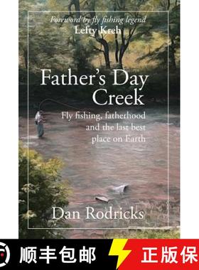 预订 Father's Day Creek: Fly fishing, fatherhood and the last best place on Earth [9781627202190]