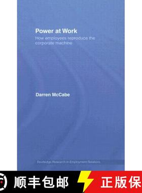 【3-4周达】Power at Work: How Employees Reproduce the Corporate Machine [9780415417976]