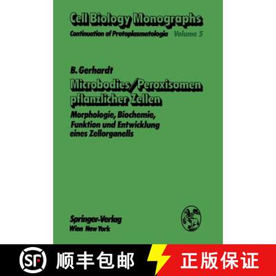 【3-4周达】Microbodies/Peroxisomen pflanzlicher Zellen : Morphologie, Biochemie, Funktion und Entwick... [9783709184899]