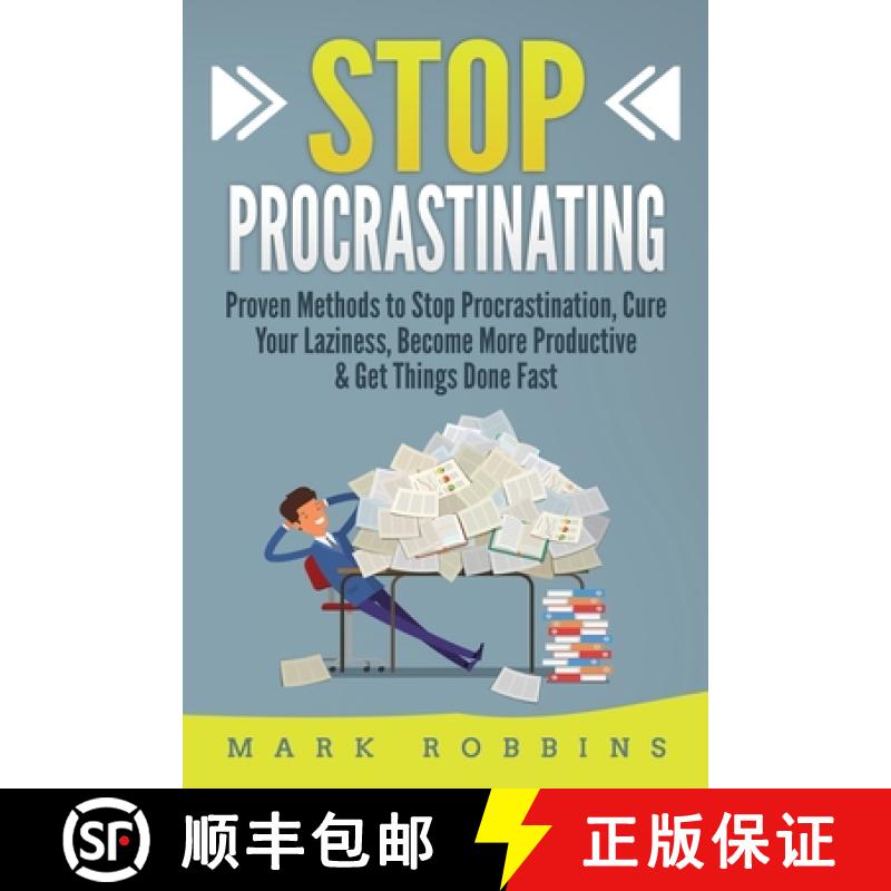【3-4周达】Stop Procrastinating: Proven Methods to Stop Procrastination, Cure Your Laziness, Become M... [9781952395628]