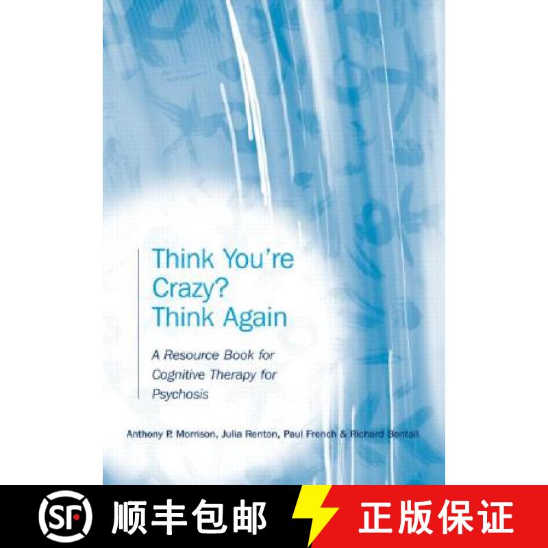 【3-4周达】Think You're Crazy? Think Again: A Resource Book for Cognitive Therapy for Psychosis [9781583918371]