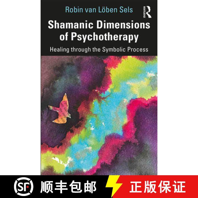 【3-4周达】Shamanic Dimensions of Psychotherapy: Healing through the Symbolic Process [9781138095724]