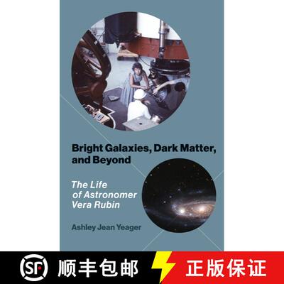 【3-4周达】Bright Galaxies, Dark Matter, and Beyond: The Life of Astronomer Vera Rubin [9780262547239]