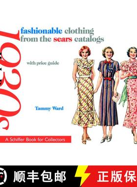 【3-4周达】fashionable clothing from the sears catalogs: Mid 1930s: Mid 1930s [9780764327346]