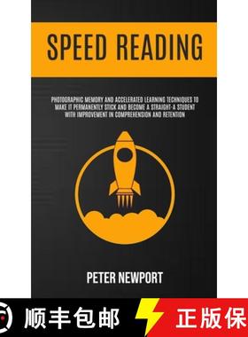 【3-4周达】Speed Reading: Photographic Memory And Accelerated Learning Techniques To Make It Permanen... [9781989749210]