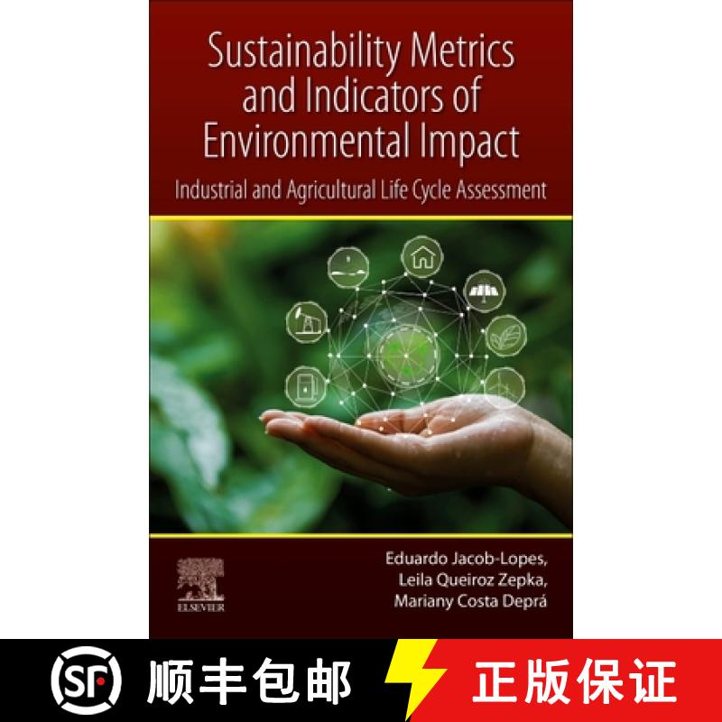 【3-4周达】Sustainability Metrics and Indicators of Environmental Impact: Industrial and Agricultural... [9780128234112]