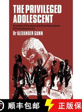 【3-4周达】The Privileged Adolescent : An outline of the physical and mental problems of the student ... [9789401161145]