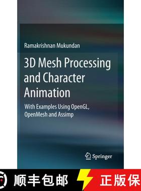 【3-4周达】3D Mesh Processing and Character Animation : With Examples Using OpenGL, OpenMesh and Assimp [9783030813536]