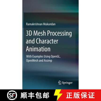 【3-4周达】3D Mesh Processing and Character Animation : With Examples Using OpenGL, OpenMesh and Assimp [9783030813536]
