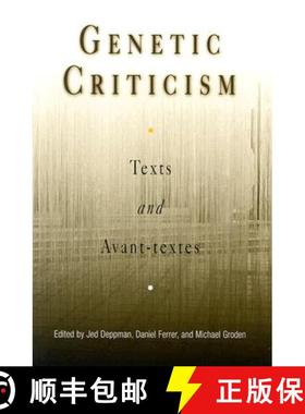 【3-4周达】Genetic Criticism: Texts and Avant-Textes [9780812237771]