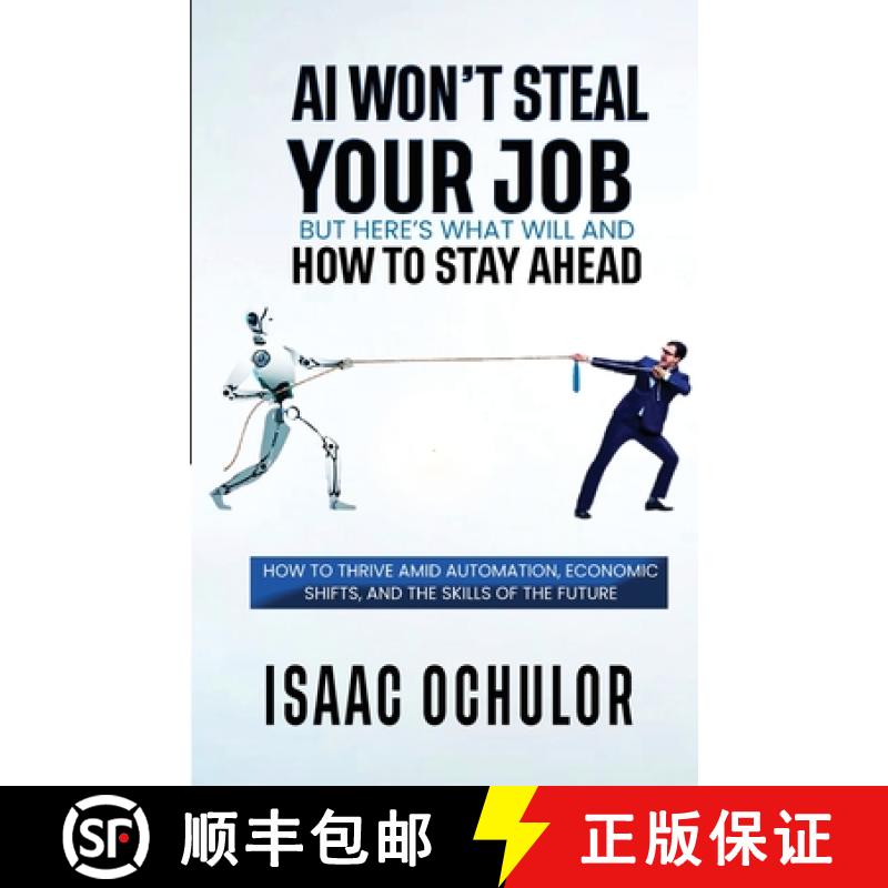 【3-4周达】AI Won't Steal Your Job But Here's What Will and How to Stay Ahead [9789697092673]