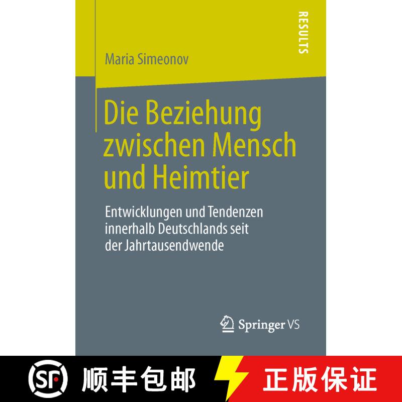 【3-4周达】Die Beziehung zwischen Mensch und Heimtier : Entwicklungen und Tendenzen innerhalb Deutsch... [9783658049201] - 实物图