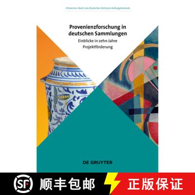 【3-4周达】Provenienzforschung in deutschen Sammlungen: Einblicke in zehn Jahre Projektfoerderung [9783110617467]