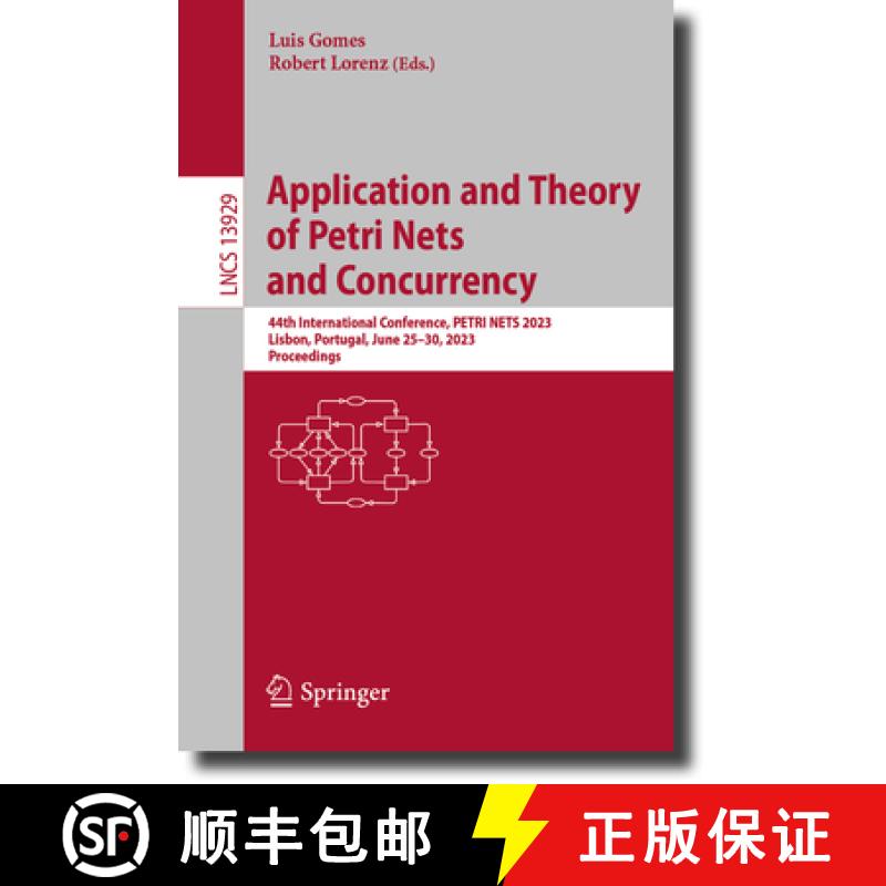 【2-3周达】Application and Theory of Petri Nets and Concurrency : 44th International Conference, PETR... [9783031336195]
