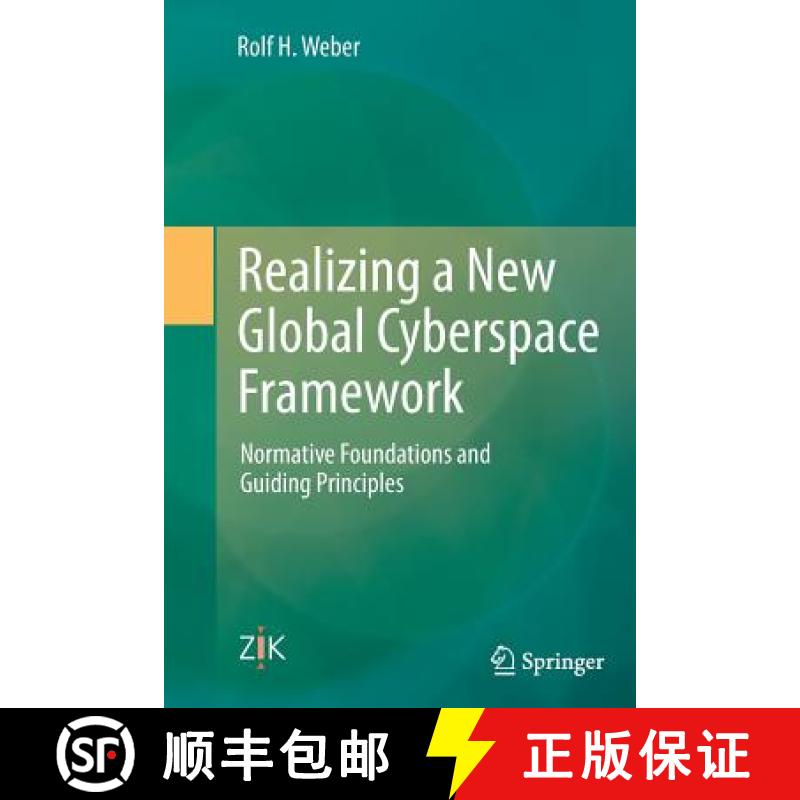 【3-4周达】Realizing a New Global Cyberspace Framework : Normative Foundations and Guiding Principles [9783662526002]