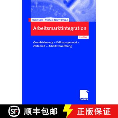 【3-4周达】Arbeitsmarktintegration : Grundsicherung - Fallmanagement - Zeitarbeit - Arbeitsvermittlun... [9783834906779]