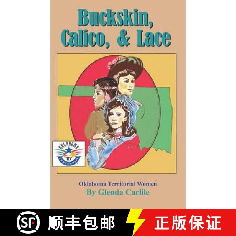 【3-4周达】Buckskin, Calico, & Lace: Oklahoma Territorial Women [9781581071351]