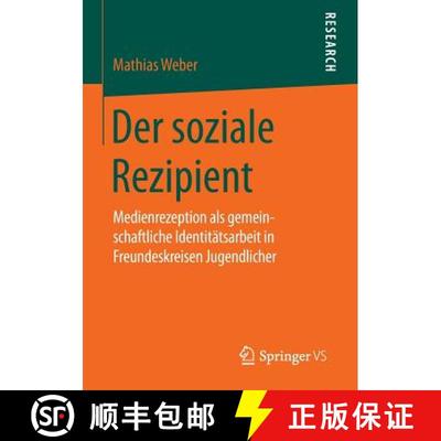 【3-4周达】Der soziale Rezipient : Medienrezeption als gemeinschaftliche Identitätsarbeit in Freunde... [9783658087470]