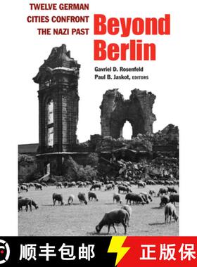 【3-4周达】Beyond Berlin: Twelve German Cities Confront the Nazi Past [9780472036318]