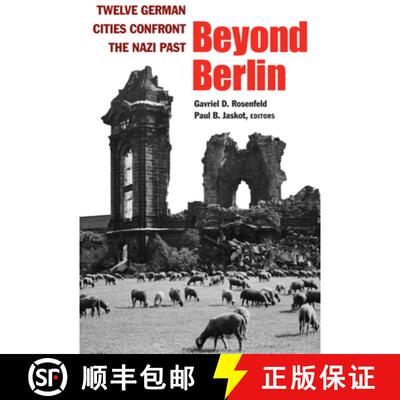 【3-4周达】Beyond Berlin: Twelve German Cities Confront the Nazi Past [9780472036318]
