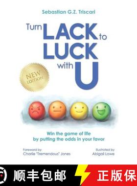 预订 Turn Lack to Luck with U: Win the Game of Life by Putting the Odds in Your Favor [9780578480657]
