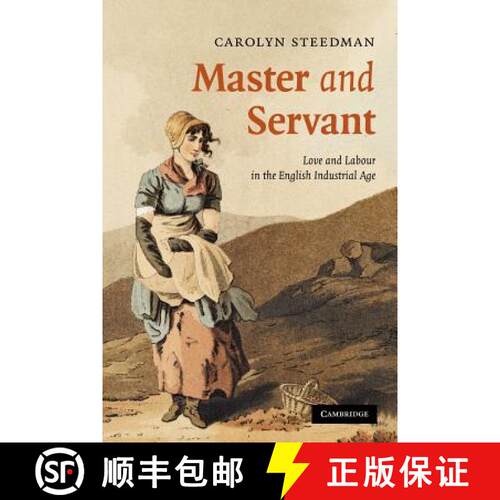 【3-4周达】Master and Servant: Love and Labour in the English Industrial Age - Master and Servant: Lo... [9780521697736]