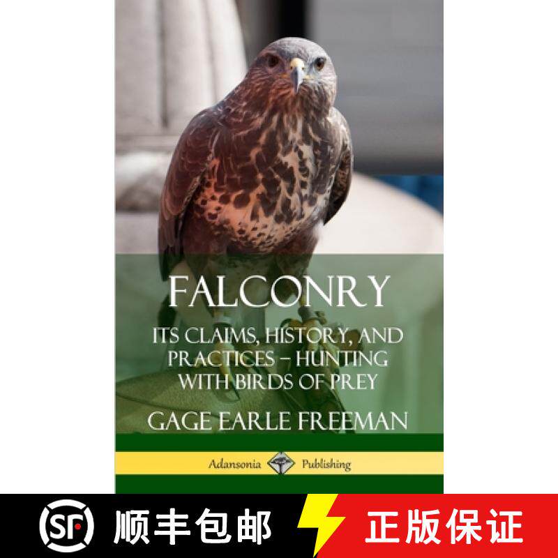 【3-4周达】Falconry: Its Claims, History, and Practices - Hunting with Birds of Prey [9780359733439]