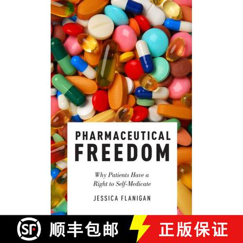 【3-4周达】精装 Pharmaceutical Freedom: Why Patients Have a Right to Self Medicate [9780190684549]