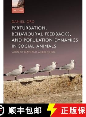 【3-4周达】Perturbation, Behavioural Feedbacks, and Population Dynamics in Social Animals: When to Le... [9780198849834]