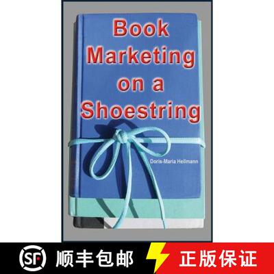 【3-4周达】Book Marketing on a Shoestring: How Authors Can Promote Their Books Without Spending a Lot... [9781988664224]