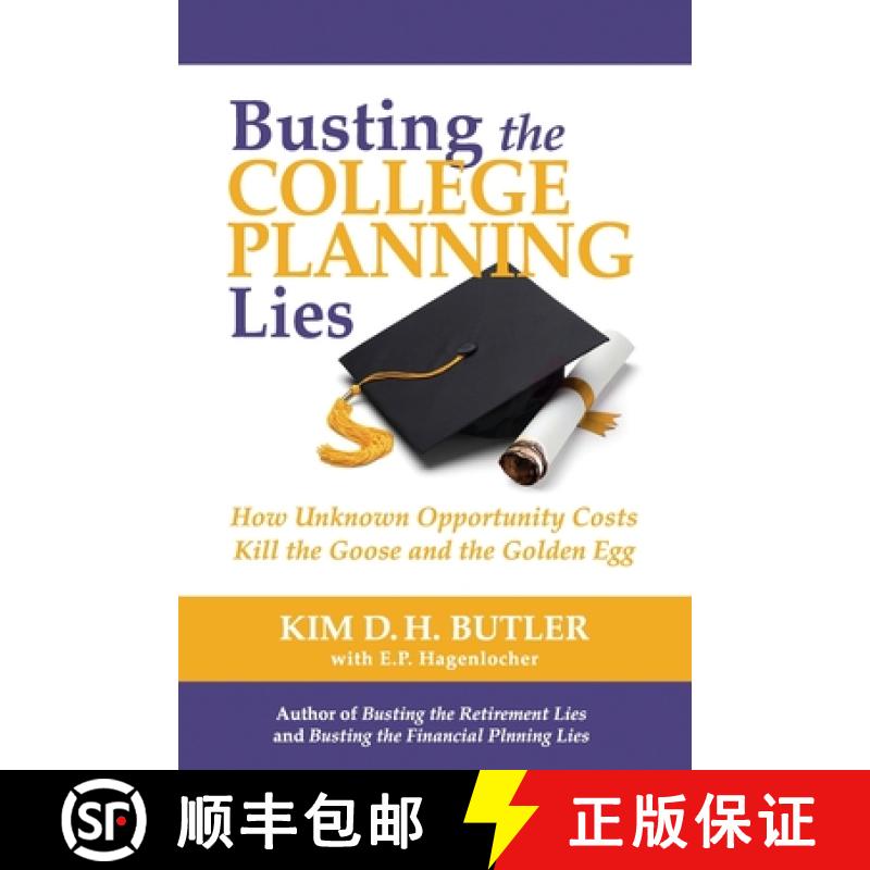 【3-4周达】Busting the College Planning Lies: How Unknown Opportunity Costs Kill the Goose and the Go... [9781737586739]