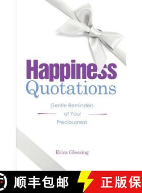 预订 Happiness Quotations: Gentle Reminders of Your Preciousness [9781936214396]