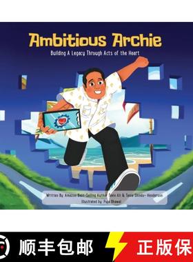 预订 Ambitious Archie: Building a Legacy Through Acts of the Heart [9798985655438]