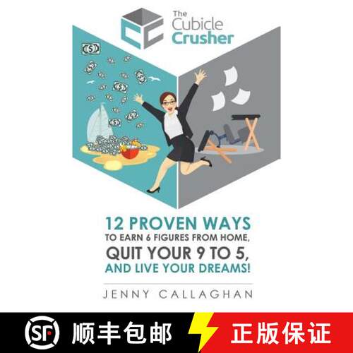 【3-4周达】The Cubicle Crusher: 12 Proven Ways to Earn Six Figures from Home, Quit Your 9 to 5 and Li... [9781785550478]