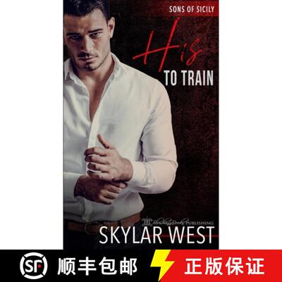 【3-4周达】His to Train: A Dark Mafia Arranged Marriage Romance [9781645639756]