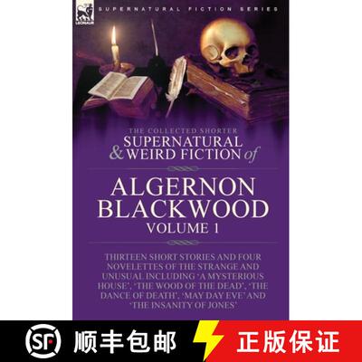 【3-4周达】Collected Shorter Supernatural & Weird Fiction of Algernon Blackwood: Volume 1-Thirteen Sh... [9781915234902]