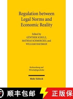 【3-4周达】Regulation between Legal Norms and Economic Reality : Intentions, Effects, and Adaption: T... [9783161522482]
