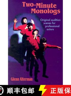预订 Two-Minute Monologs: Original Audition Scenes for Professional Actors [9781566080385]
