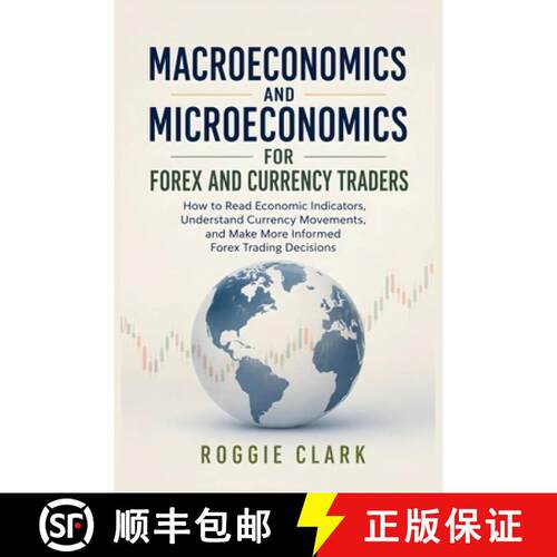 【3-4周达】Macroeconomics and Microeconomics for Forex and Currency Traders: How to Read Economic Ind... [9798256292089]