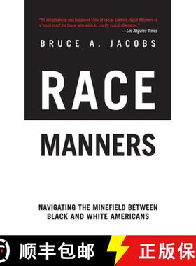 【3-4周达】Race Manners: Navigating the Minefield Between Black and White Americans [9781611450316]