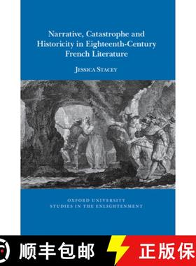【3-4周达】Narrative, Catastrophe and Historicity in Eighteenth-Century French Literature [9781800856004]