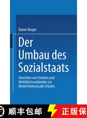 【3-4周达】Der Umbau Des Sozialstaates : Ansichten Von Parteien Und Wohlfahrtsverb nden Zur Modernisi... [9783531133843]
