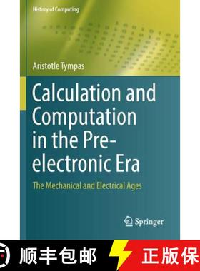 【3-4周达】Calculation and Computation in the Pre-electronic Era : The Mechanical and Electrical Ages [9781447174103]