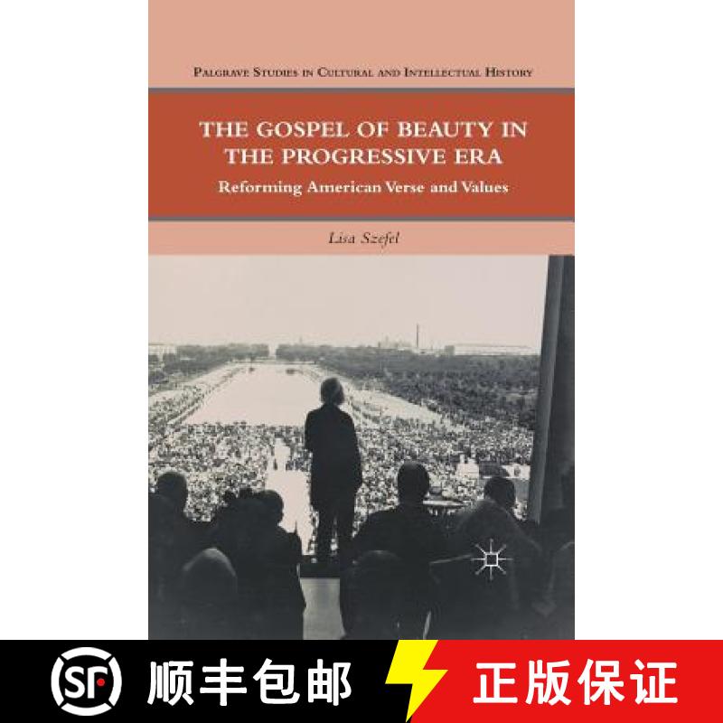【3-4周达】The Gospel of Beauty in the Progressive Era : Reforming American Verse and Values [9781349294817]