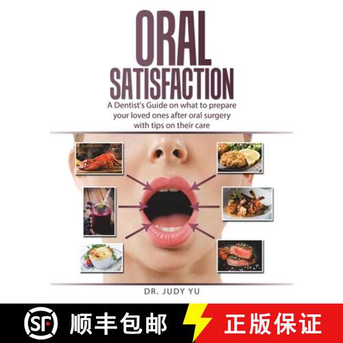 【3-4周达】Oral Satisfaction: A Dentist's Guide on what to prepare your loved ones after oral surgery... [9781489744968]