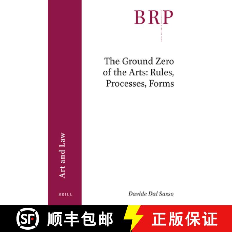 【3-4周达】The Ground Zero of the Arts: Rules, Processes, Forms: Rules, Processes, Forms [9789004498600]