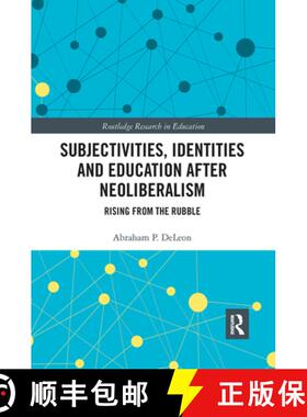 【3-4周达】Subjectivities, Identities, and Education After Neoliberalism: Rising from the Rubble [9780367660260]