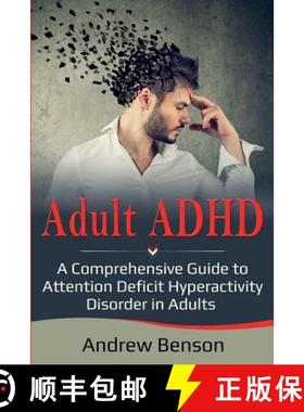 【3-4周达】Adult ADHD: A Comprehensive Guide to Attention Deficit Hyperactivity Disorder in Adults [9781925989427]